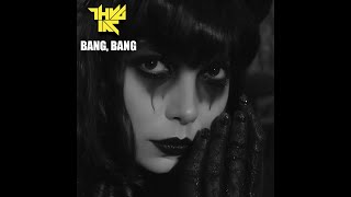 thUg inc  Bang Bang [upl. by Nastassia]