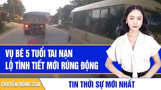 Vụ bé 5 tuổi tai nạn thương tâm khi băng qua đường Luật sư tiết lộ tình tiết mới rúng động [upl. by Ylatan]