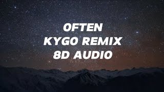 Often  The weeknd kygo remix 8D audio🎧 [upl. by Aihsyla]