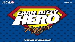 Chan Dizzy  Hero Tweety Bird Riddim  Head Concussion Records [upl. by Gradey]