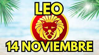 🌈 𝐒𝐞 𝐀𝐛𝐫𝐞𝐧 𝐓𝐮𝐬 𝐂𝐚𝐦𝐢𝐧𝐨𝐬 🙌Horoscopo Leo Hoy ♌ 14 de Noviembre de 2024 💥 [upl. by Morton]