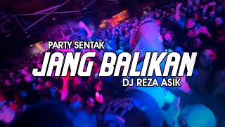 SENTAK GACOR 🌴 JANG BALIKAN WIZZ BAKER REMIX  DJ REZA ASIK  2024 [upl. by Dyana]