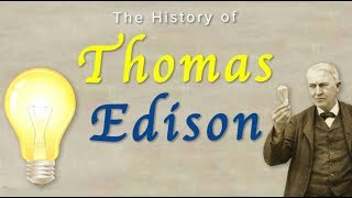 The History of Thomas Edison [upl. by Werby456]