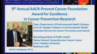 2010 AACR Frontiers in Cancer Prevention Research Dr John Groopman [upl. by Calley138]