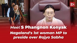 Meet S Phangnon Konyak Nagalands 1st woman MP to preside over Rajya Sabha [upl. by Leyes]