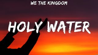 Holy Water  We The Kingdom Lyrics  Cornerstone This I Believe I Surrender [upl. by Jarlen]