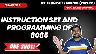 Chap 2 Instruction Set and Programming of 8085  12th CS Part 2  ONE SHOT [upl. by Naraj394]