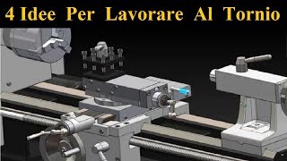 4 Idee  Trucchi Per Lavorare Al Tornio  4 Lathe Life Hacks  Parte 1 [upl. by Lole]