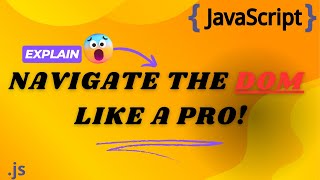 Mastering DOM Navigation on JavaScript [upl. by Kannav]