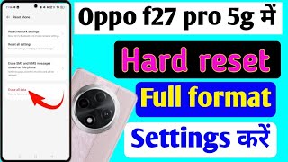 Oppo f27 pro 5g mobile ko hard reset kaise karehow to hard reset in settings oppo f27 pro 5g mobile [upl. by Hall]