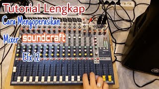 TUTORIAL LENGKAP SETTING MIXER SOUNDCRAFT [upl. by Ellord]