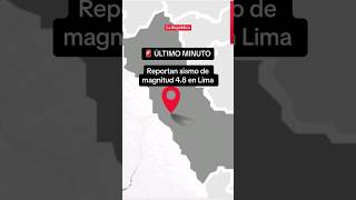 Reportan SISMO de magnitud 48 en LIMA shorts [upl. by Ynattib799]