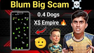 Blum 05 DOGS Drop Game Scam  Blum DOGS Storm Big Scam 🚫 X Empire Listing and X Token Withdrawal [upl. by Kalman]