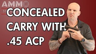 Concealed Carry with 45 ACP [upl. by Ernie]