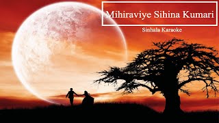 Mihiraviye Sihina Kumari karaoke Without Voice Sinhala Music Tracks [upl. by Bowler800]