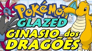 Pokémon Glazed Detonado  Parte 46  O Ginásio dos Dragões do Ricky [upl. by Yelyak]