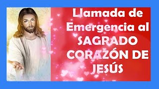 Llamada de Emergencia al SAGRADO CORAZÓN DE JESÚS❤️‍🔥🧔🏻‍♀️✟ [upl. by Llednahs187]