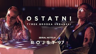 Tymek Brodka Urbanski  Ostatni Rojst 97  Netflix [upl. by Haneekas]