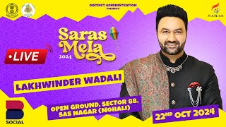 LAKHWINDER WADALI LIVE  SARAS MELA 2024 SAS NAGAR MOHALI DAY 5 [upl. by Downall]