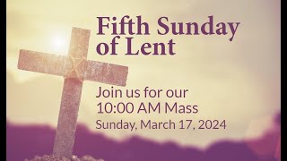 Fifth Sunday in Lent  March 17 2024  10am [upl. by Manaker302]