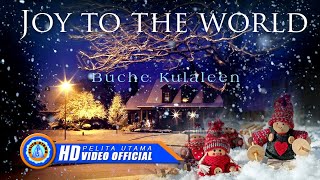 Buche Kulaleen  JOY TO THE WORLD Official Music Video [upl. by Arised]