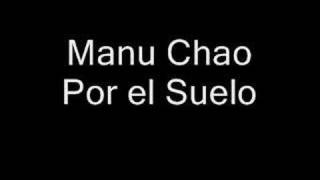 Manu ChaoPor el Suelo [upl. by Yliah327]