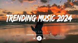 Trending music 2024  Tiktok trending songs  Best songs 2024 playlist Mix Hits Spotify [upl. by Alinoel]