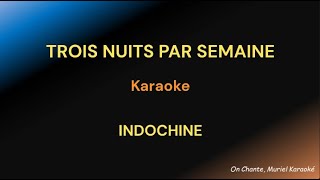 TROIS NUITS PAR SEMAINE KARAOKE Indochine HQ [upl. by Nov658]