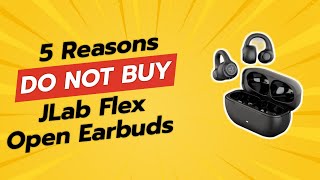 DONT BUY JLab Flex Open Earbuds BEFORE WATCHING THIS 5 Reasons [upl. by Sergias]