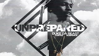 Duke Da Beast  Unprepared Full Mixtape [upl. by Lledo]