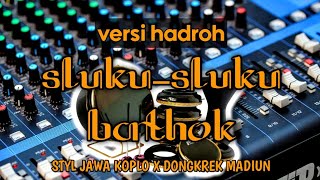 SLUKUSLUKU BATHOK VERSI HADROH STYL DONGKREK [upl. by Nylssej]