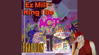 EZ Mil King I Be Reaction [upl. by Ehtyaf]