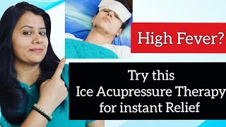 High Fever Try this easy Acupressure Therapy to reduce fever instantly  Ice Acupressure Therapy [upl. by Lihka563]