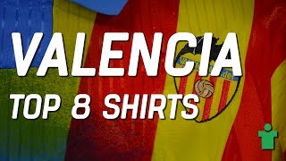 Classic Shirt Friday  Valencia CF Top 8 Football Shirts [upl. by Ahsinet]