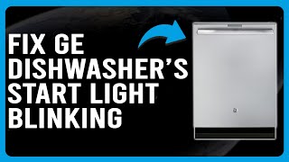 How To Fix GE Dishwasher Start Light Blinking Error What Are The Causes And How To Solve It [upl. by Emily]