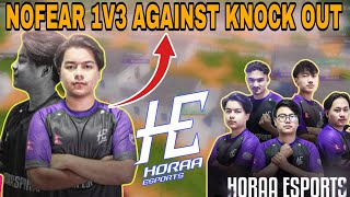 NoFear Horaa 1v3 Against Knock Out  Horaa Esports vs Knock Out 4v4 Clash  Clash with kvn [upl. by Riva]