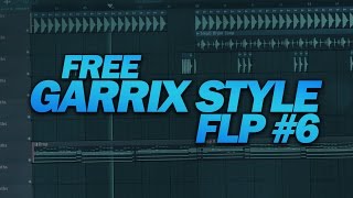 FREE Martin Garrix Style FLP 6 by DEVEN Only for Learn Purpose [upl. by Repsac]