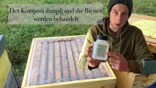 Der KOMPOST dampft und die Bienen werden mit OXALSÄURE behandelt [upl. by Gerson]