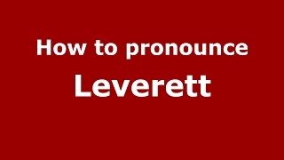 How to pronounce Leverett American EnglishUS  PronounceNamescom [upl. by Laleb978]