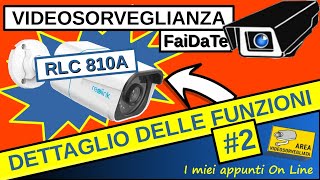 Telecamera REOLINK 810A  Tutti i parametri di configurazione  Parte 2 [upl. by Ilocin]