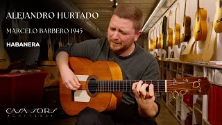 HABANERA  MARCELO BARBERO 1945  ALEJANDRO HURTADO [upl. by Cirred]