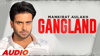 Gangland Full Audio  Mankirt Aulakh Ft Deep Kahlon  Latest Punjabi Songs 2022  Speed Records [upl. by Pamela]