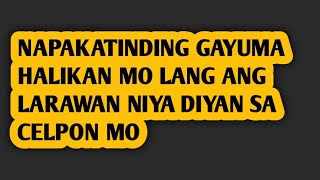 NAPAKATINDING GAYUMA HALIKAN MO LANG ANG LARAWAN NIYA DIYAN SA CELPON MO [upl. by Zamir]