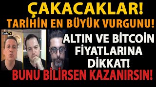 ÇAKACAKLAR TARİHİN EN BÜYÜK VURGUNU ALTIN VE BİTCOİN FİYATLARINA DİKKAT BUNU BİLİRSEN KAZANIRSIN [upl. by Pare835]