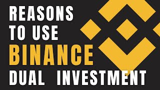 Reasons to Use Binance Dual Investment [upl. by Sabina]