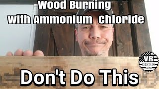 Wood Burning a Sign With Ammonium Chloride  Fail [upl. by Sulamith]