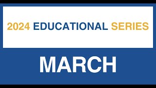 Educational Series March 2024 [upl. by Torres]