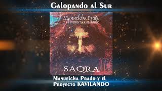 ✔ Manuelcha Prado y el Proyecto KAVILANDO ♫ GALOPANDO AL SUR ♫ [upl. by Kcirtap632]