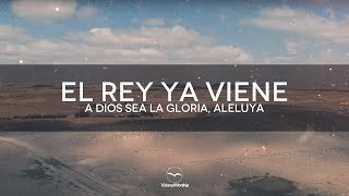 Vida Real Worship  Medley El Rey Ya Viene  A Dios se la gloria  Aleluya  Video Lyric [upl. by Onitsuaf]