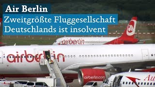 Air Berlin meldet Insolvenz an Zweitgrößte deutsche Fluggesellschaft [upl. by Jone]